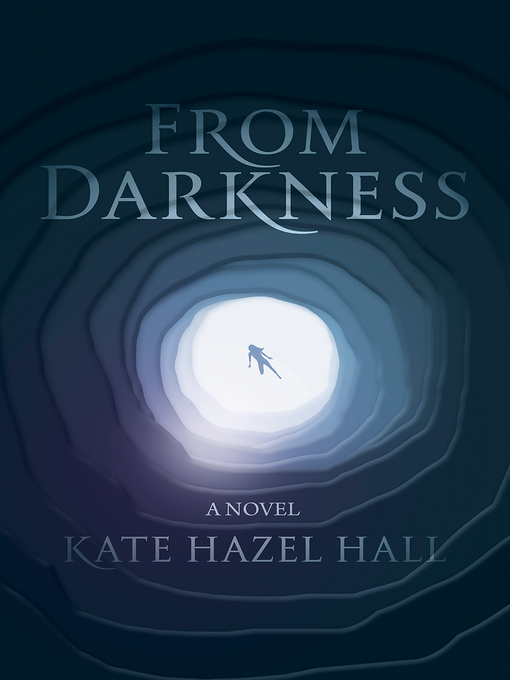 Title details for From Darkness by Kate Hazel Hall - Available